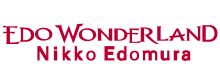 EDO WONDERLAND Nikko Edomura